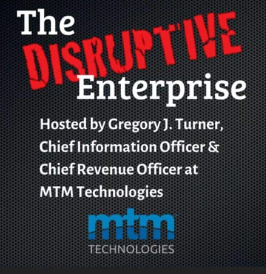 disruptive enterprise podcast ray wolf gregory turner employee experience mtm technologies